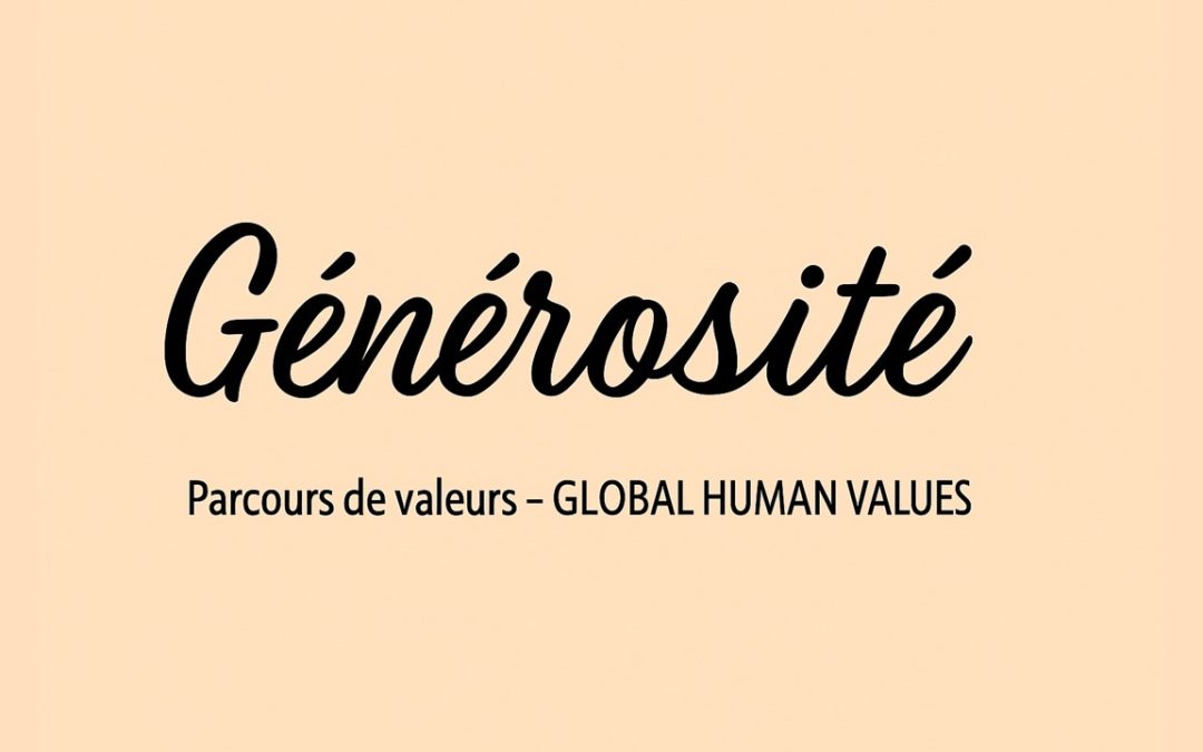#GlobalHumanValues – LA GÉNÉROSITÉ